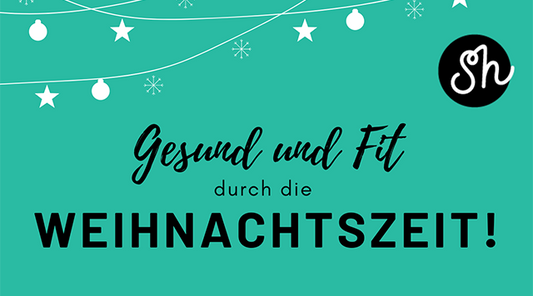 Gesund und fit durch die Weihnachtszeit – 5 Tipps!