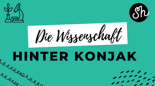 Die Wissenschaft hinter Konjak
