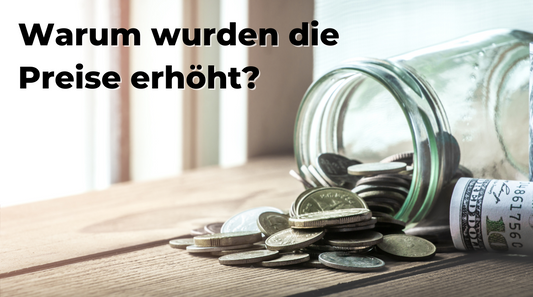 Warum wurden die Preise erhöht?